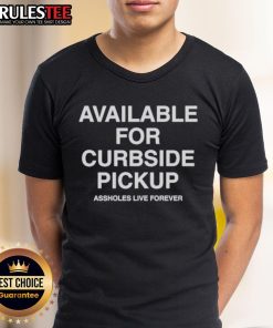 Official Available For Curbside Pickup T-Shirt featuring bold text design, perfect for promoting convenient shopping options.