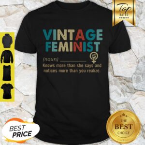 Vintage Feminist Knows More Than She Says Shirt