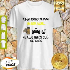 A Man Cannot Survive On Beer Alone He Also Needs Autocross And A Dog Shirt