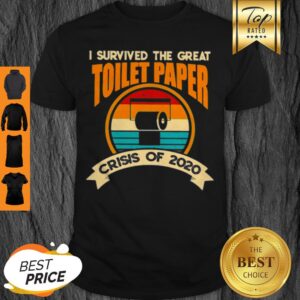 I Survived The Great Toilet Paper Crisis Of 2020 Vintage Shirt