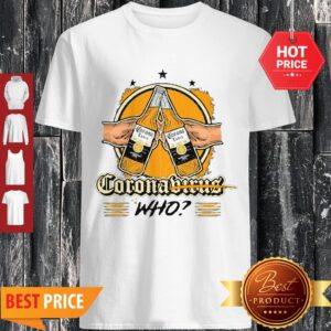 Official Corona Extra Corobiruz Who Shirt