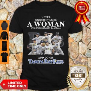Never Underestimate A Woman Who Understands Love Tampa Bay Rays Shirt