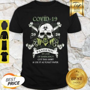 Covid-19 Pandemic In Case Of Emergency Cut This & Use It As Toilet Paper Shirt
