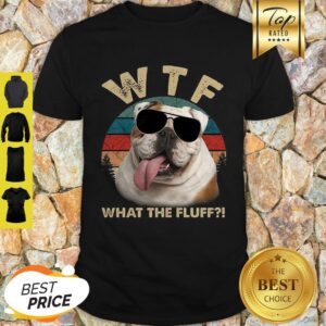 Bulldog WTF What The Fluff Vintage Shirt