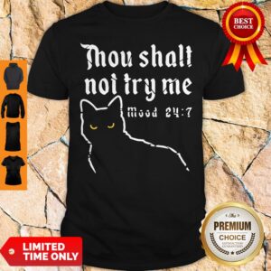 Official Black Cat Thou Shalt Not Try Me Mood 24-7 Shirt