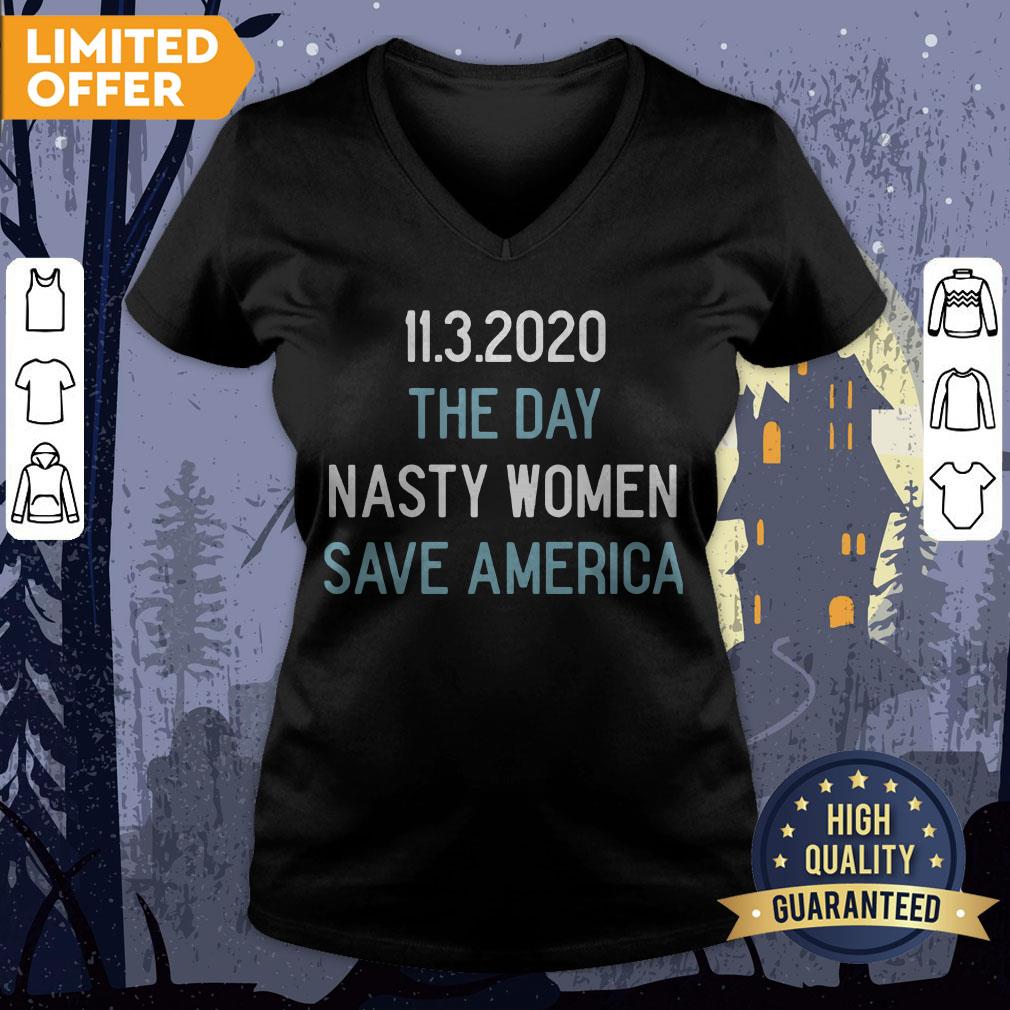 11 3 2020 The Day Nasty Women Save America Shirt - Image 3