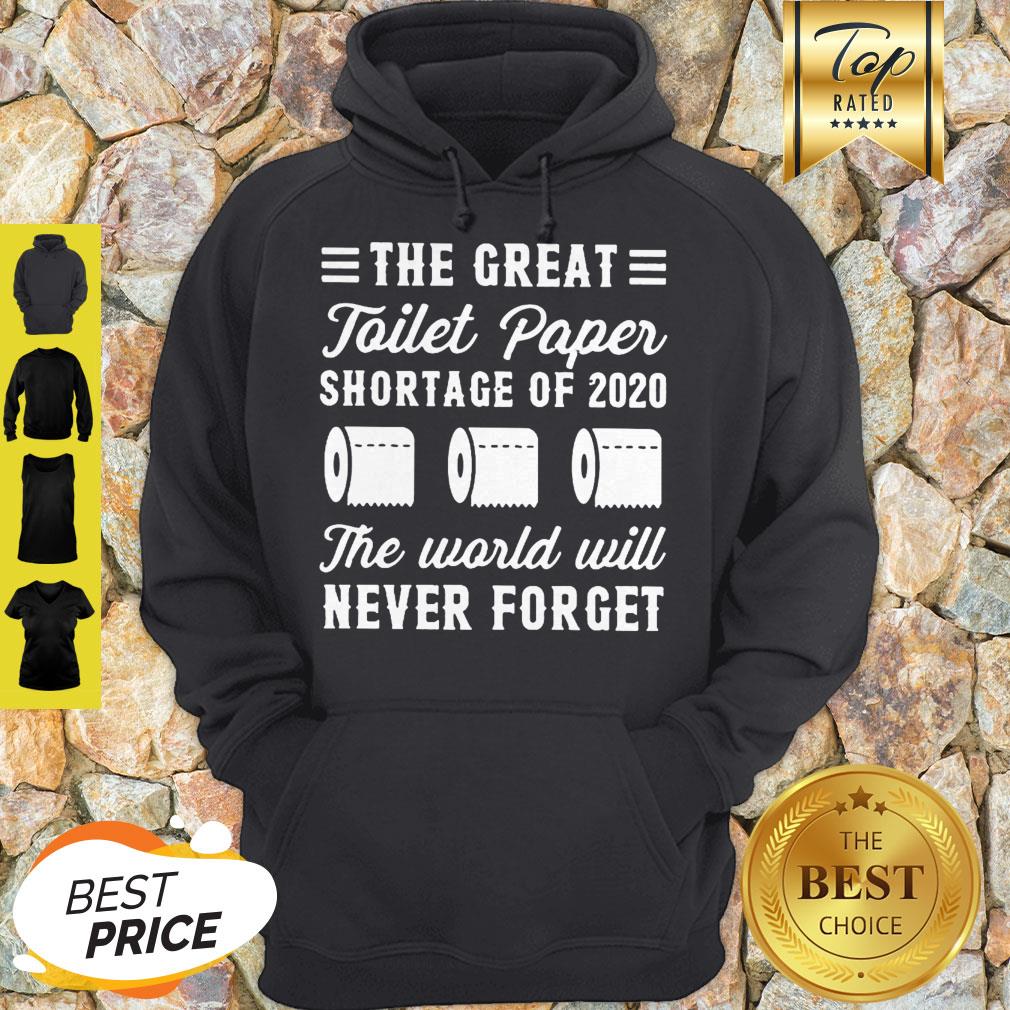 The Great Toilet Paper Shortage Of 2020 The World Will Never Forget Shirt - Image 3