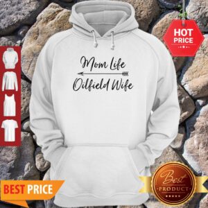 Alternative view of Pretty Oilfield Wife – Mom Life Oilfield Wife Shirt