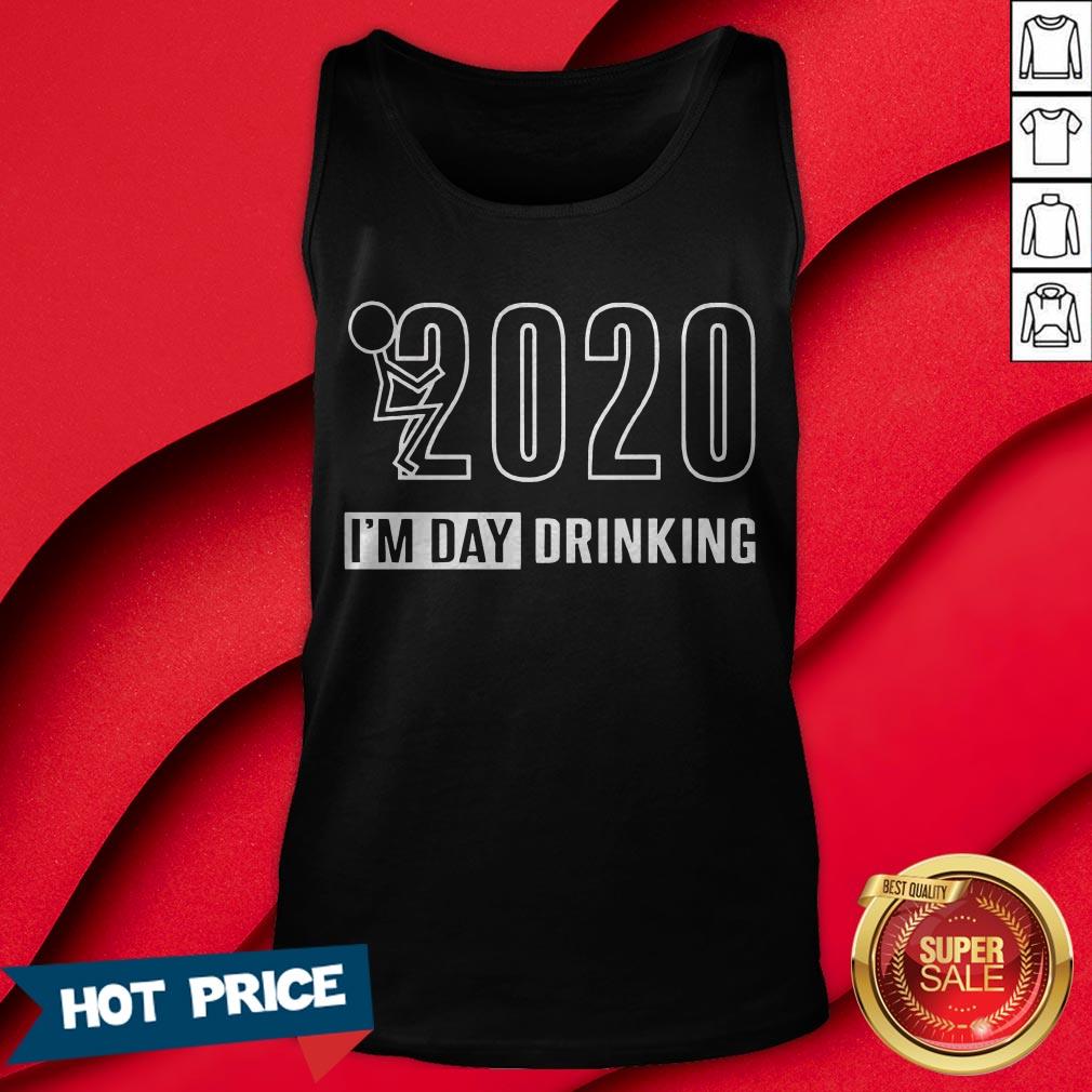 2020 I’m Day Drinking Tee Shirt - Image 2