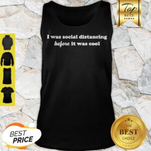 Alternative view of I Was Social Distancing Before It Was Cool Corona Shirt