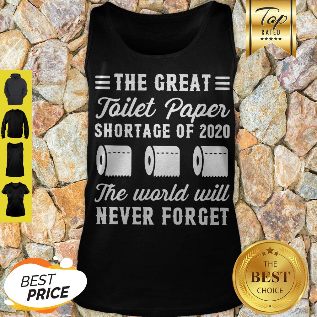 The Great Toilet Paper Shortage Of 2020 The World Will Never Forget Shirt - Image 2