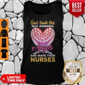 Alternative view of God Took The Most Wonderful Angels And Made Them Nurses Shirt