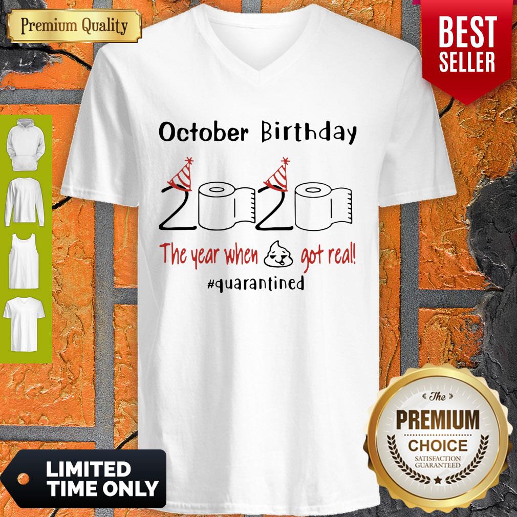 October Birthday 2020 The Year When Shit Got Real Quarantined Coronavirus Shirt - Image 3