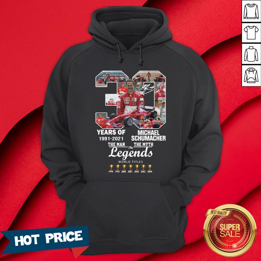 30 Years Of 1991 2021 Michael Schumacher The Man The Myth The Legends Shirt - Image 5