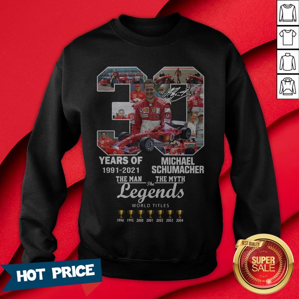 30 Years Of 1991 2021 Michael Schumacher The Man The Myth The Legends Shirt - Image 4