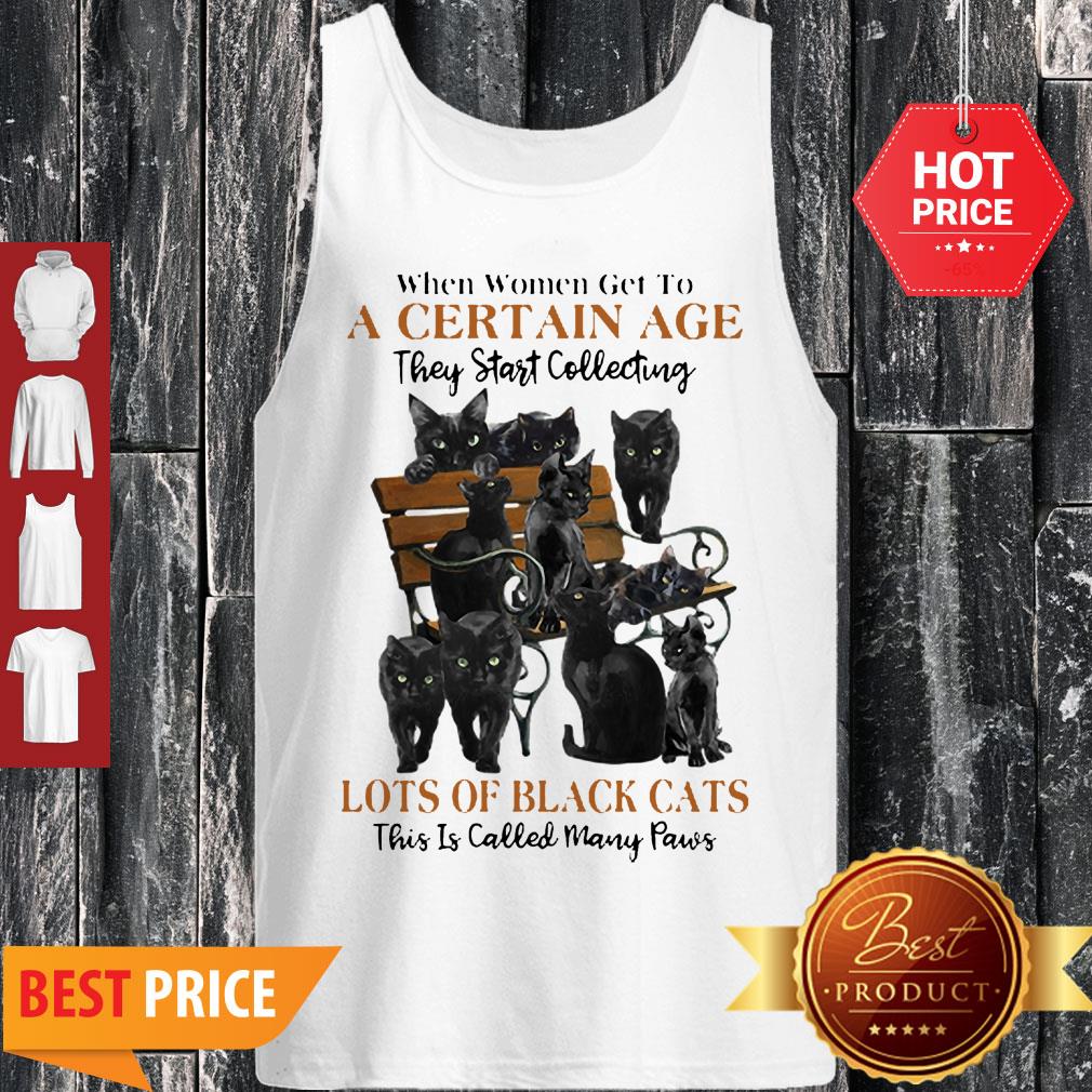 Back Cats When Women Get To A Certain Age They Start Collecting Many Paws Shirt - Image 2