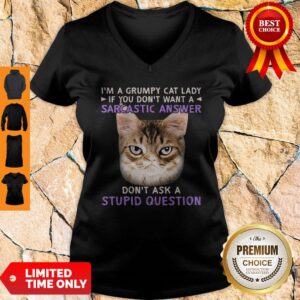 Alternative view of I’m A Grumpy Cat Lady If You Don’t Want A Sarcastic Answer Don’t Ask A Stupid Question Shirt