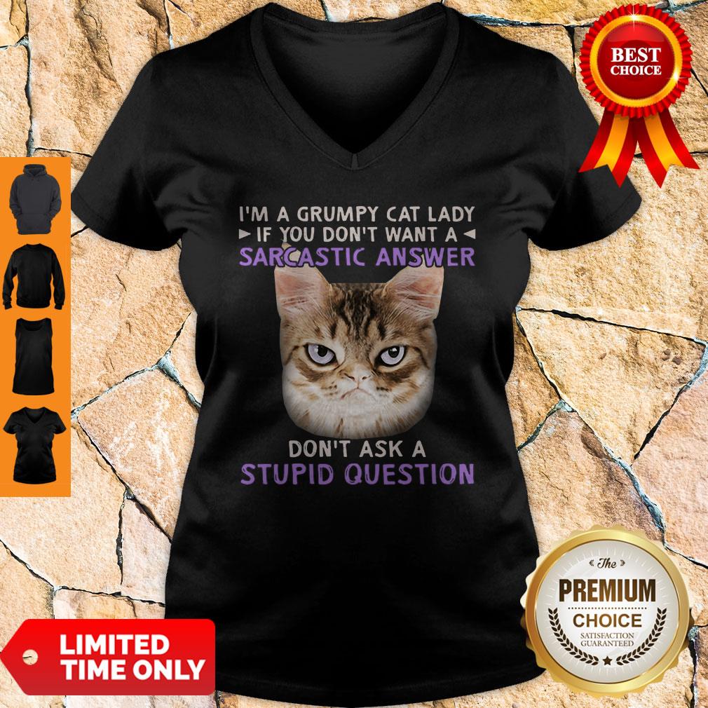 I’m A Grumpy Cat Lady If You Don’t Want A Sarcastic Answer Don’t Ask A Stupid Question Shirt - Image 2