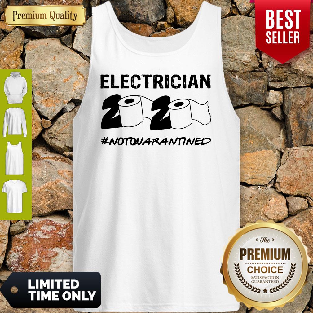 Nice Electrician 2020 Not Quarantined Coronavirus Shirt - Image 2