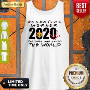 Alternative view of Nice Essential Worker 2020 The Ones Who Saved The World Shirt