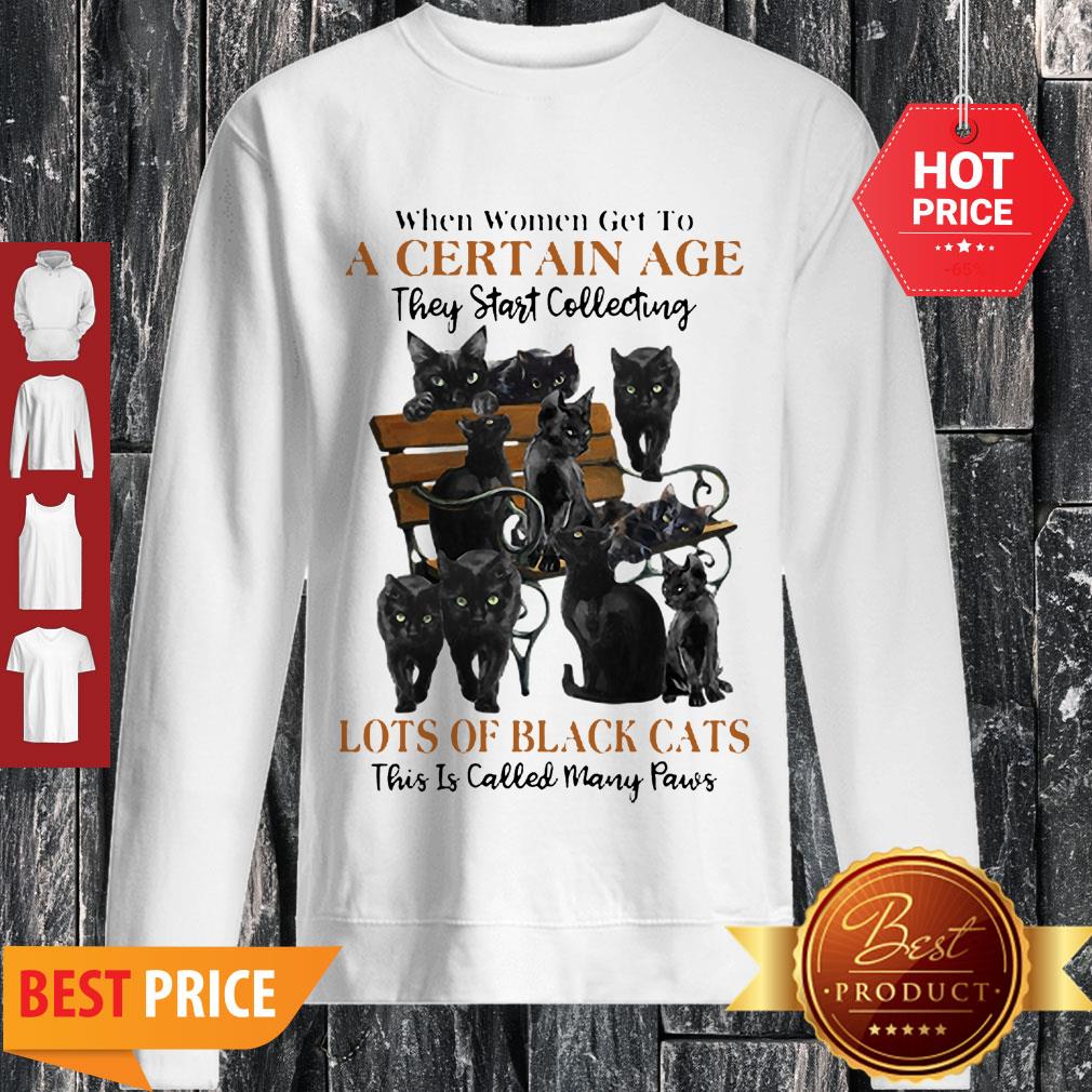 Back Cats When Women Get To A Certain Age They Start Collecting Many Paws Shirt - Image 5