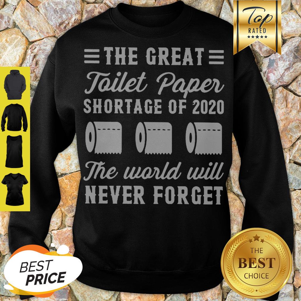 The Great Toilet Paper Shortage Of 2020 The World Will Never Forget Shirt - Image 4