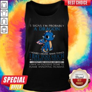 Alternative view of 5 Signs I'm Probably A Dragon I Hoard Useless Shiny Things I Eat Too Much Shirt
