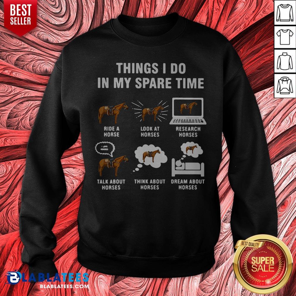 6 Things I Do In My Spare Time Horse Farm Shirt - Image 3