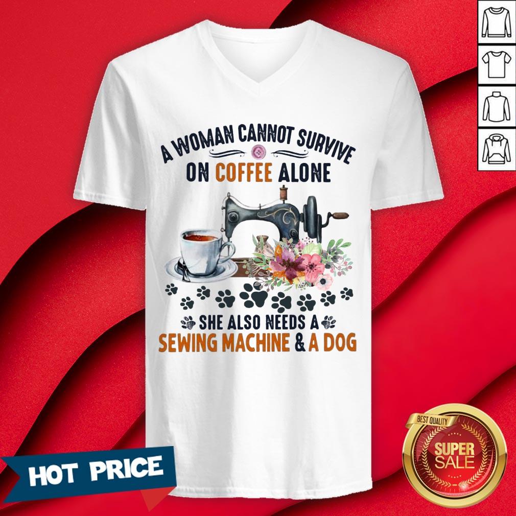 A Woman Cannot Survive On Coffee A Lone She Also Needs A Sewing Machine And A Dog Shirt - Image 3