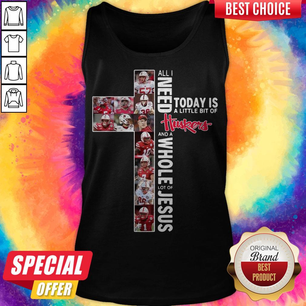 All I Need Today Is A Little Bit Of Nebraska Huskers And A Whole Lot Of Jesus Tee Shirt - Image 2