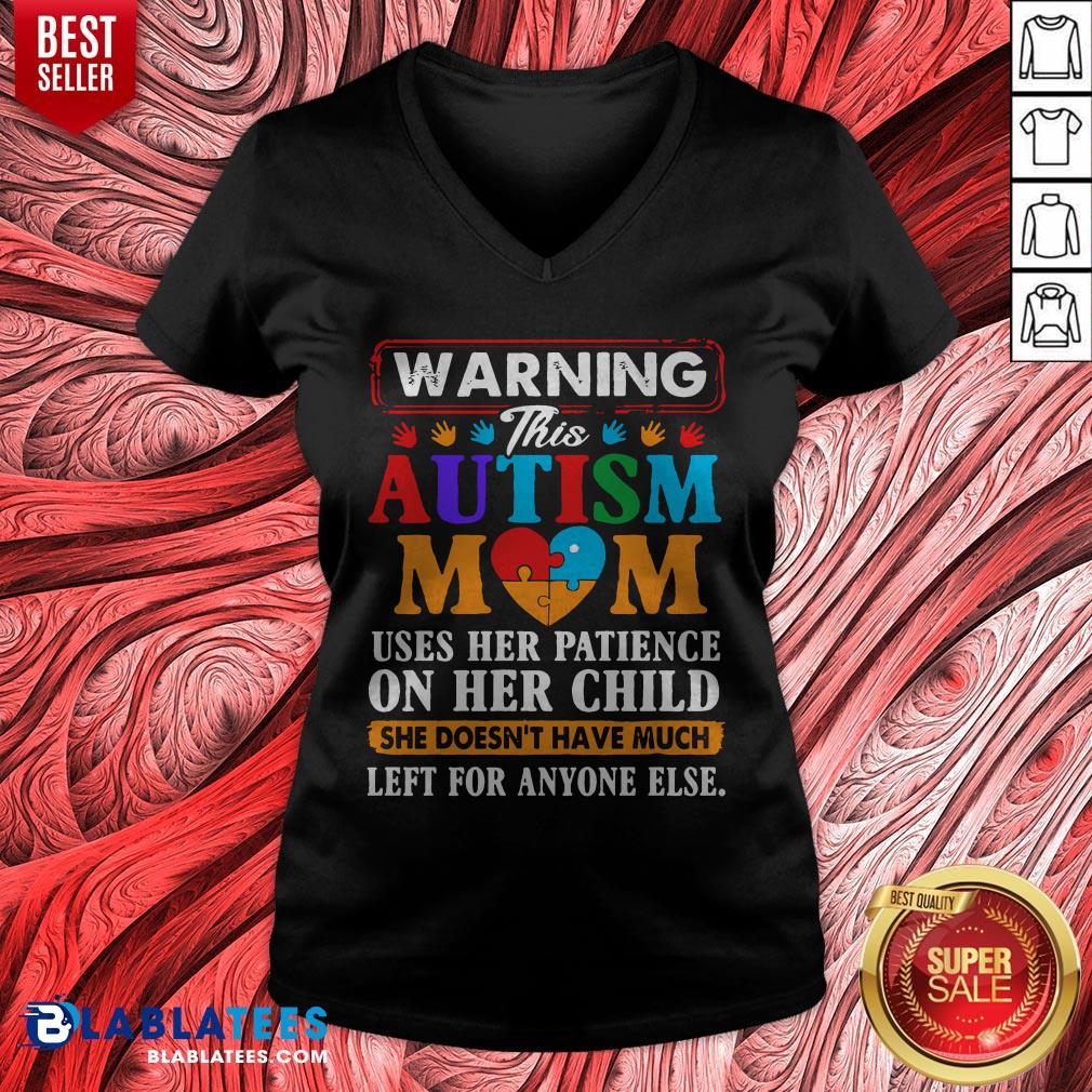 Autism Mom Heart Warning Uses Her Patience On Her Child She Doesn't Have Much Left For Anyone Else Shirt - Image 4