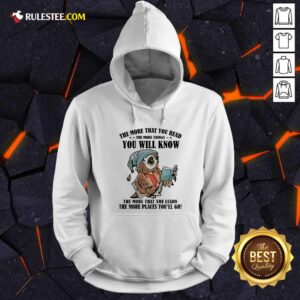 Alternative view of Awesome Owl The More That You Read The More Things You Will Know The More That You Lean Shirt