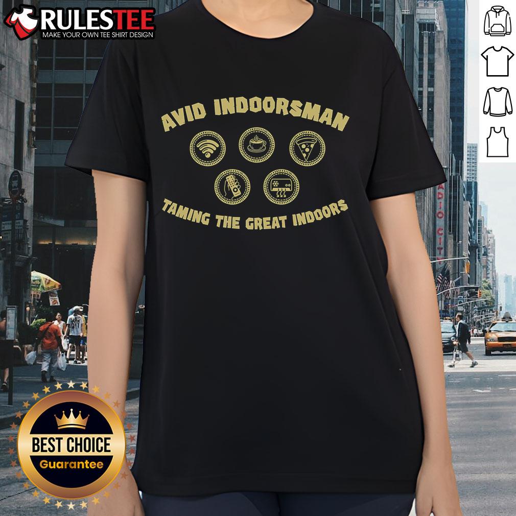 Avid Indoorsman Taming The Great Indoors T-Shirt - Image 3