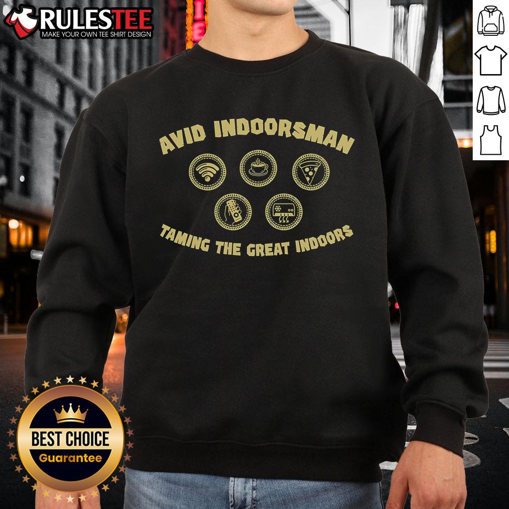 Avid Indoorsman Taming The Great Indoors T-Shirt - Image 5