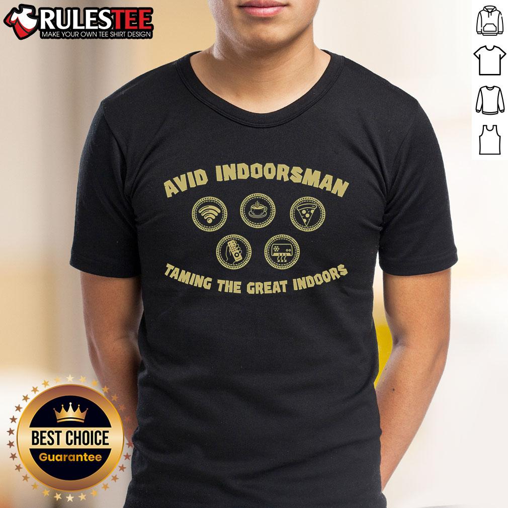 Avid Indoorsman Taming The Great Indoors T-Shirt