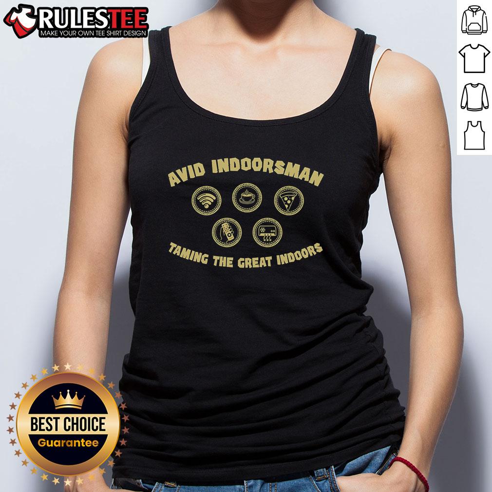 Avid Indoorsman Taming The Great Indoors T-Shirt - Image 4