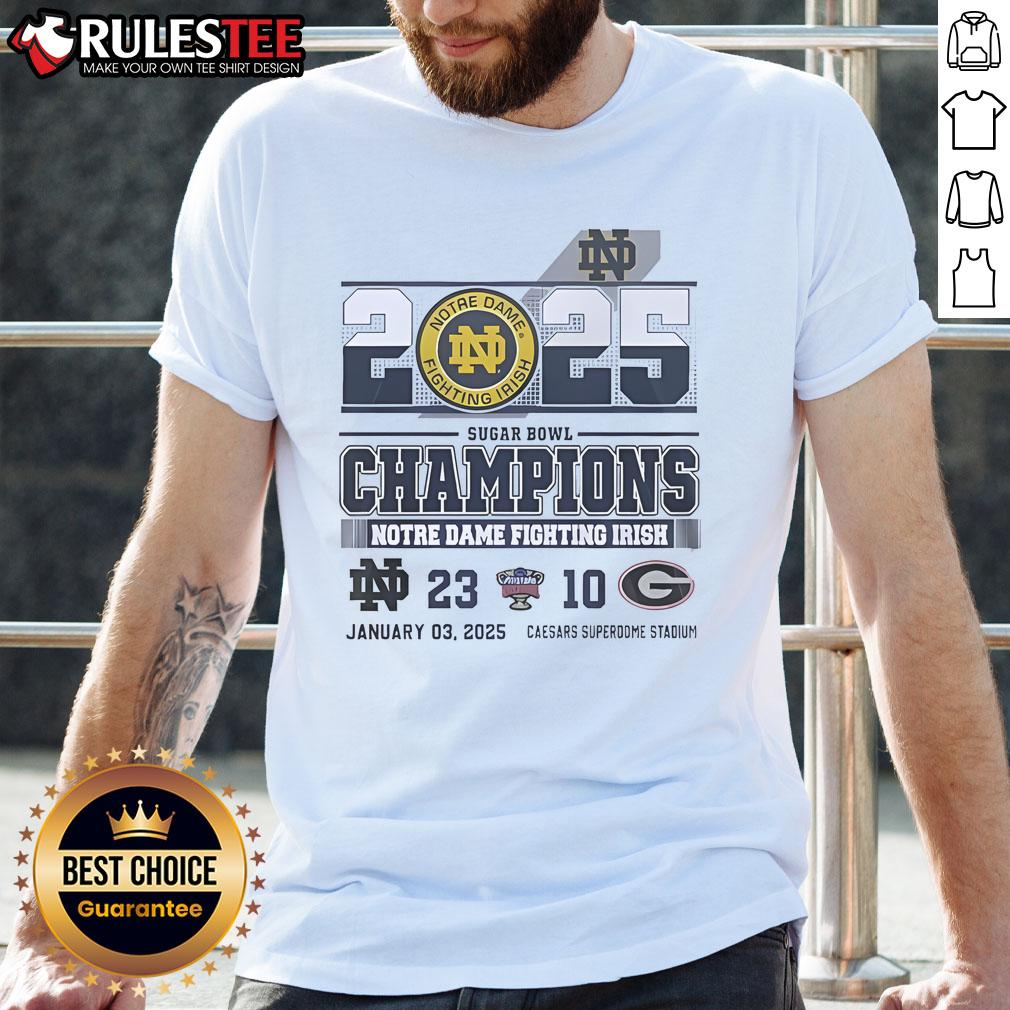 Awesome 2025 Sugar Bowl Champions Notre Dame Fighting Irish T-Shirt
