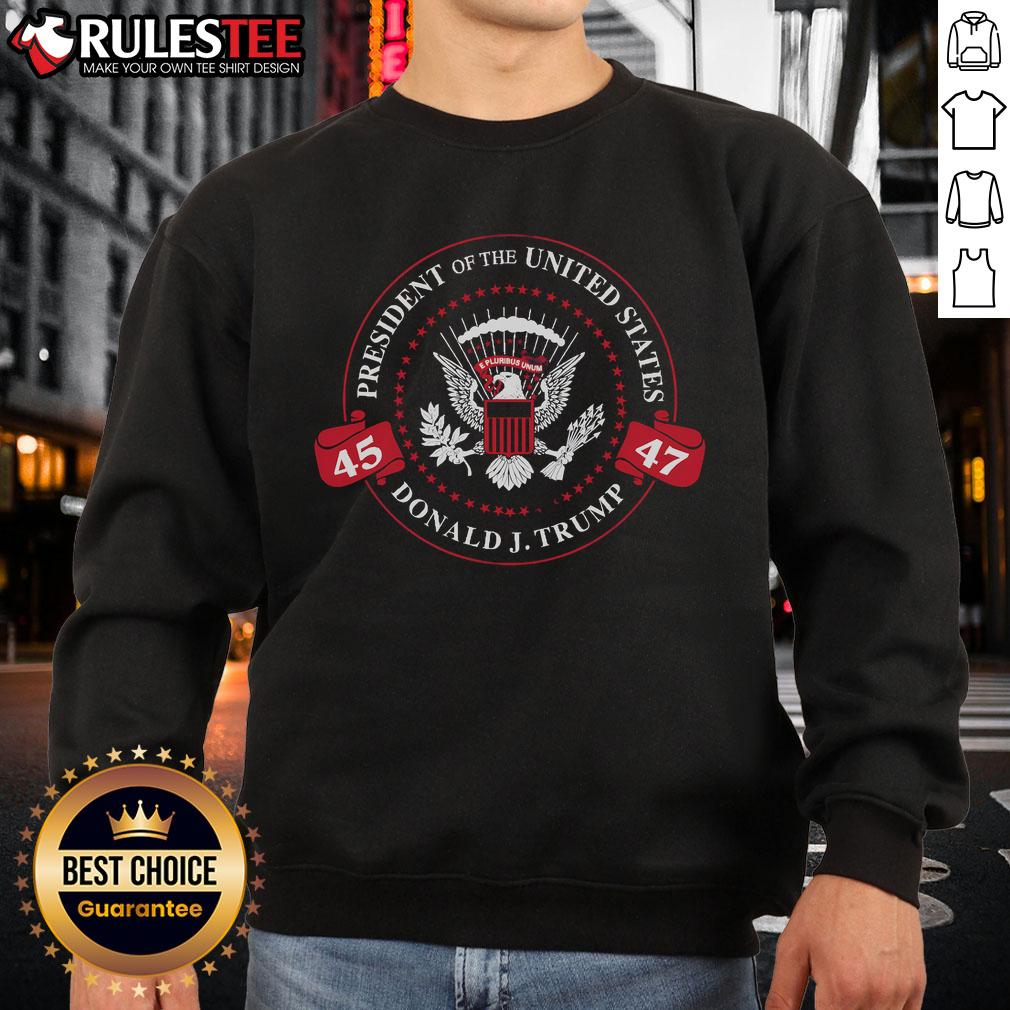 Awesome 45-47 President Of The United States Donald J Trump T-Shirt - Image 5
