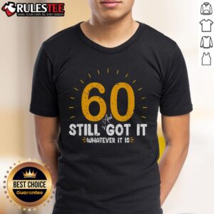 Awesome 60 And Still Got It 60th Birthday 60 Years Old T-Shirt