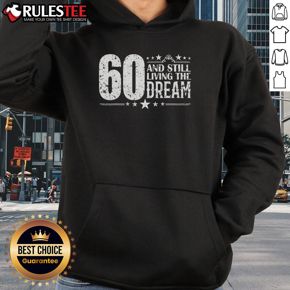 Awesome 60 And Still Living The Dream 60th Birthday 60 Years Old T-Shirt - Image 2