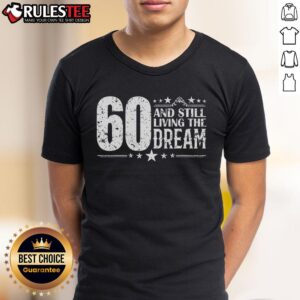 Awesome 60 And Still Living The Dream 60th Birthday 60 Years Old T-Shirt