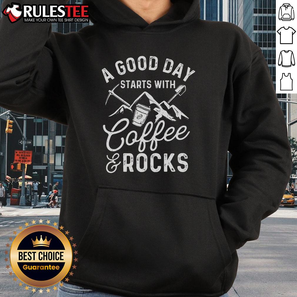 Awesome A Good Day Starts With Coffee & Rocks Rock Collector T-Shirt - Image 2