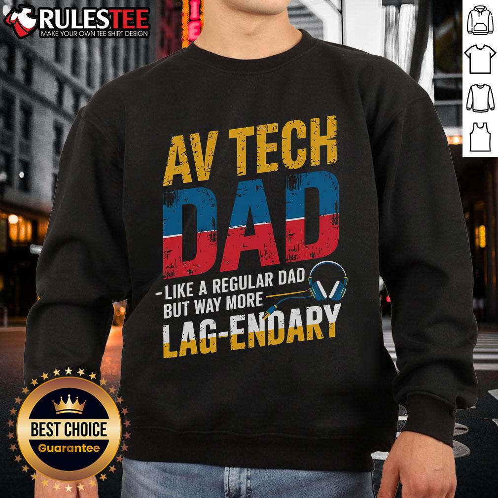 Awesome AV Tech Dad Like A Regular Dad But Way More Cooler Lag-Endary T-Shirt - Image 5