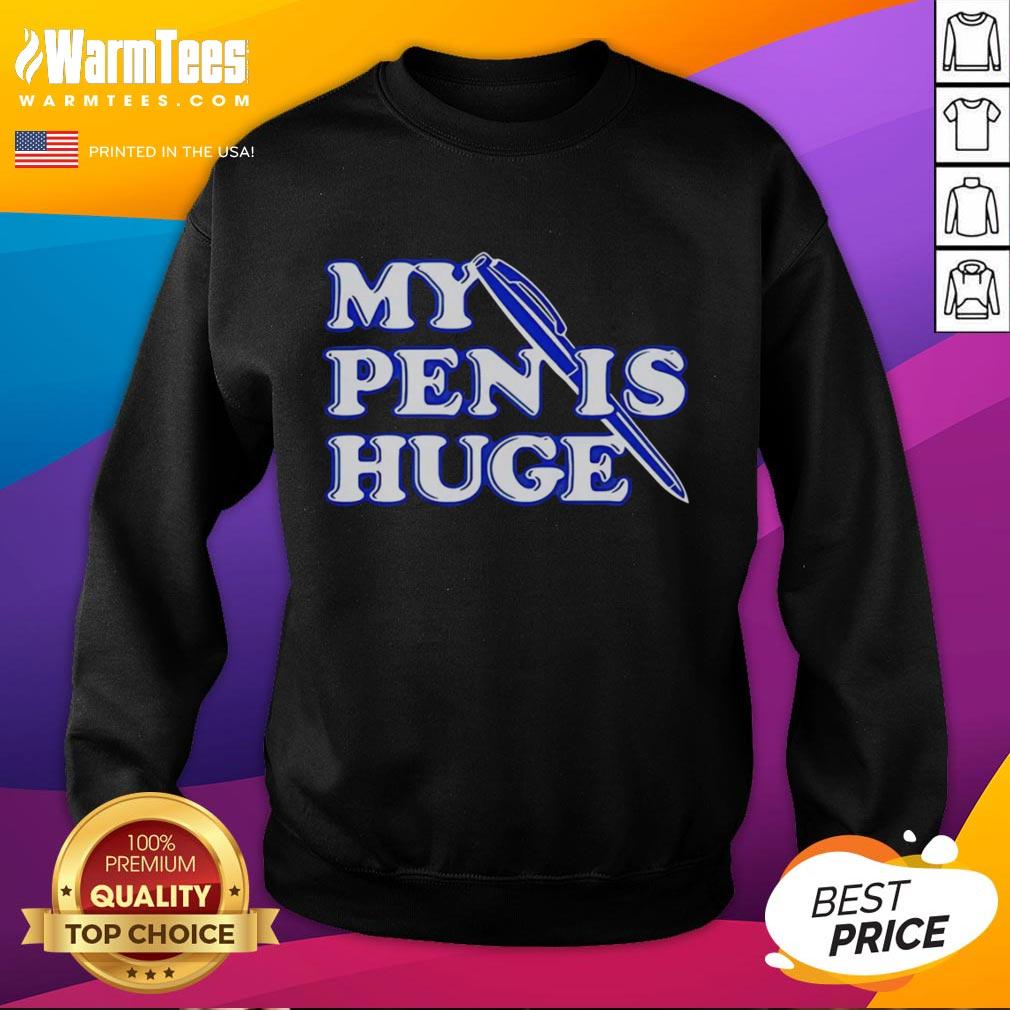 Awesome Alex My Pen Is Huge T-Shirt - Image 5