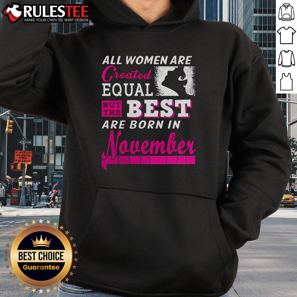 Awesome All Women Are Created Equal But The Best Are Born In November T-Shirt - Image 2