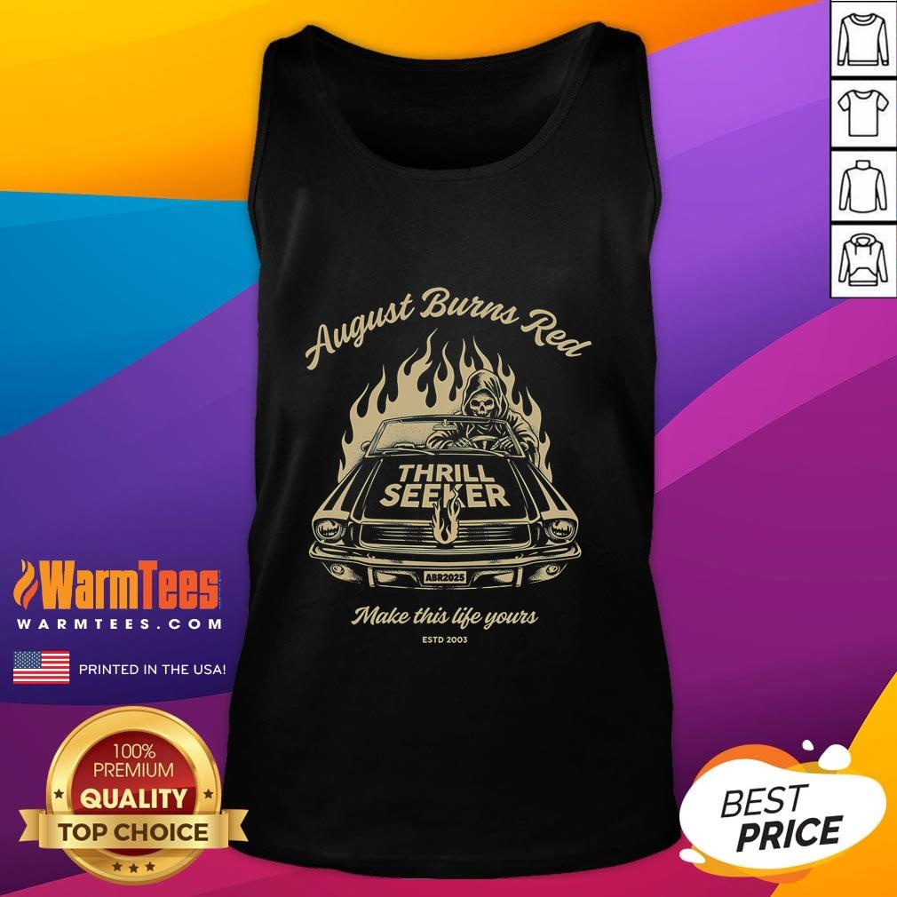 Awesome August Burns Red Thrill Seeker Make This Life Yours Grim Reaper Car T-Shirt - Image 4