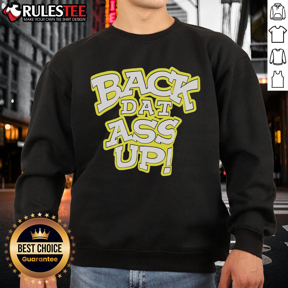 Awesome Back Dat Ass Up T-Shirt - Image 5