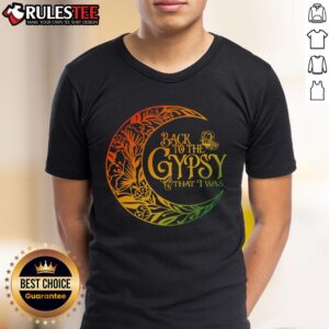 Awesome Back To The Gypsy That I Was T-Shirt