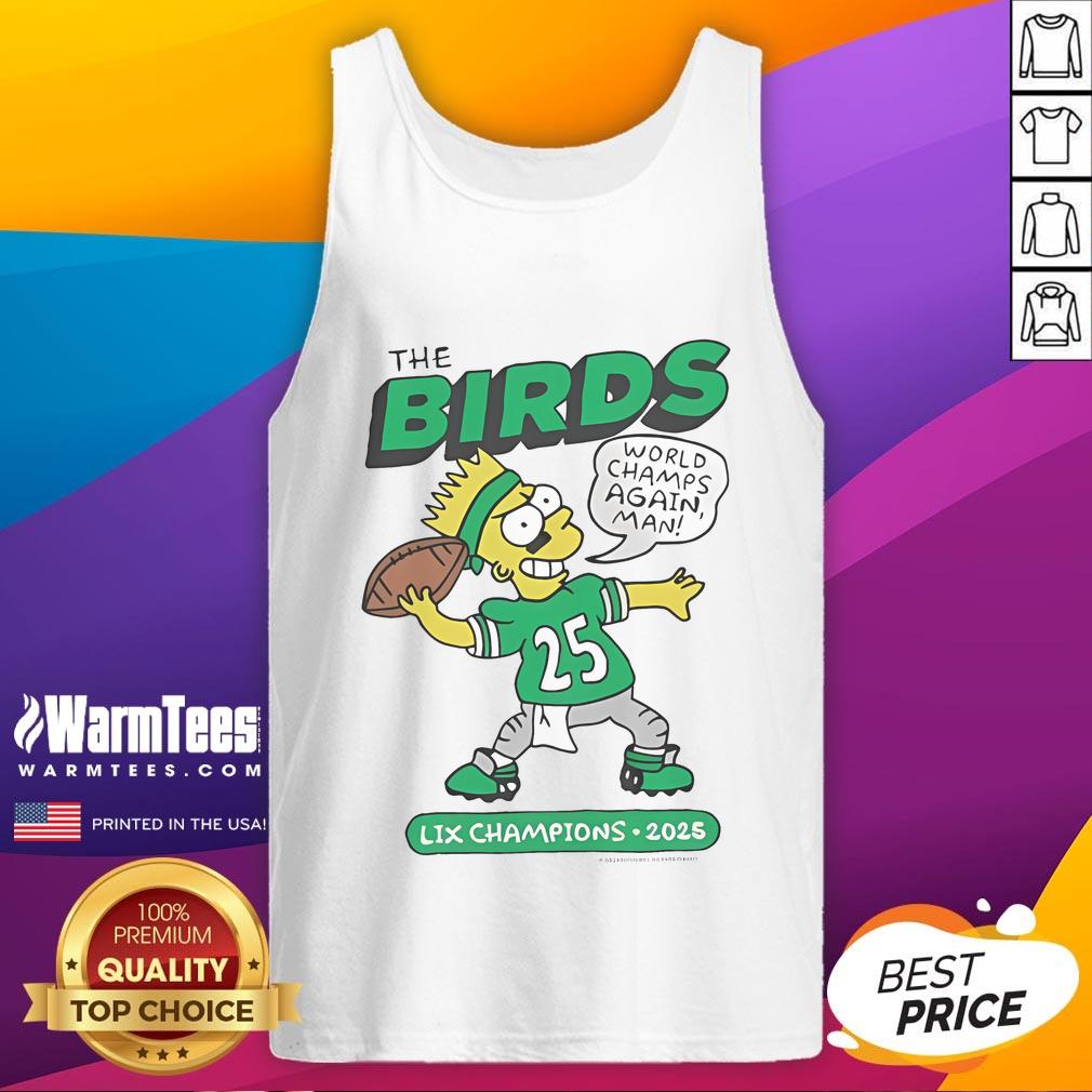 Awesome Bart Simpson The Birds World Champs Again Man LIX Champions 2025 T-Shirt - Image 4