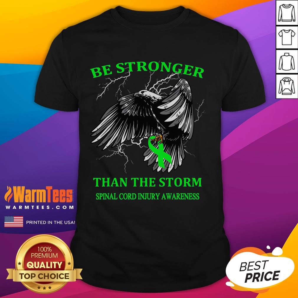 Awesome Be Stronger Than The Storm Spinal Cord Injury Awareness T-Shirt